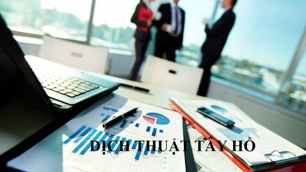 Dịch thuật Tây Hồ - chuyên gia hàng đầu phiên dịch đa ngôn ngữ